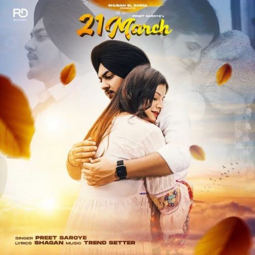 21 March Preet Saroye Mp3 Song Free Download