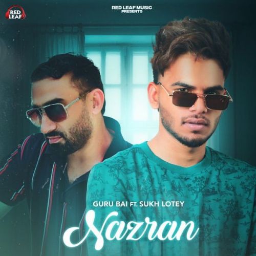 Nazran Sukh Lotey, Guru Bai Mp3 Song Free Download