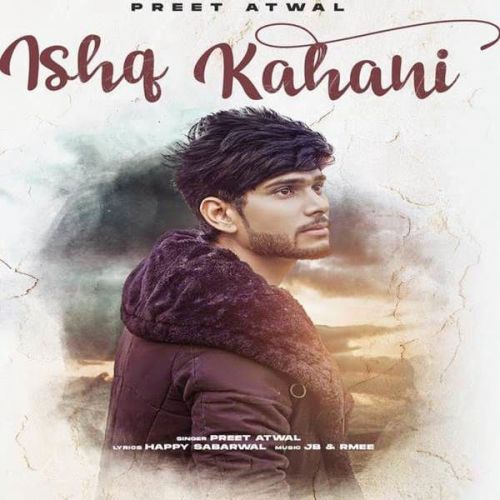 Ishq Kahani Preet Atwal Mp3 Song Free Download