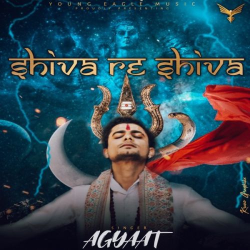 Shiva Re Shiva Agyaat Mp3 Song Free Download