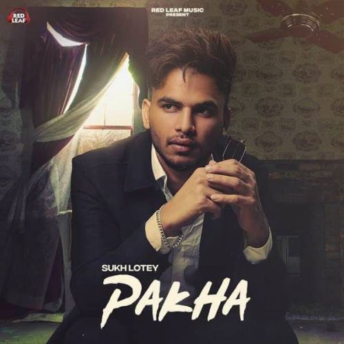 Pakha Sukh Lotey Mp3 Song Free Download