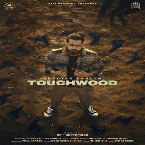 Touchwood Shooter Kahlon Mp3 Song Free Download