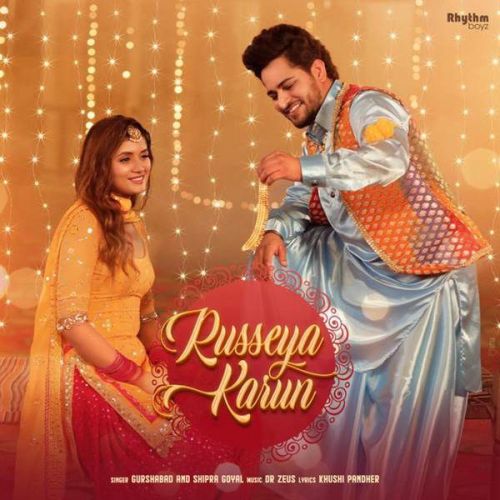 Russeya Karun Shipra Goyal, Gurshabad Mp3 Song Free Download
