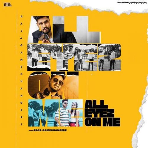 All Eyez On Me Raja Game Changerz Mp3 Song Free Download