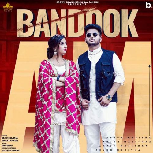 Bandook Gurlez Akhtar, Arjun Majitha Mp3 Song Free Download