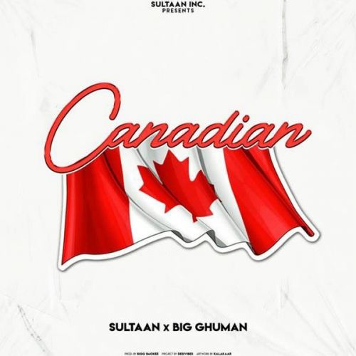 Canadian Sultaan, Big Ghuman Mp3 Song Free Download