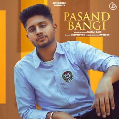 Pasand Bangi Watan Sahi Mp3 Song Free Download