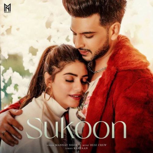 Sukoon Mannat Noor Mp3 Song Free Download