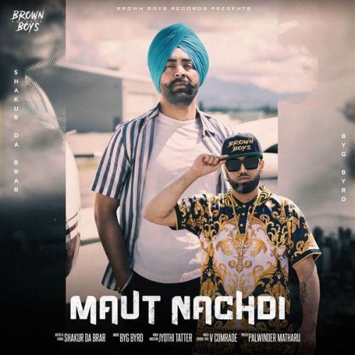 Maut Nachdi Shakur Da Brar Mp3 Song Free Download