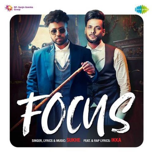 Focus Ikka, Sukh-E Mp3 Song Free Download