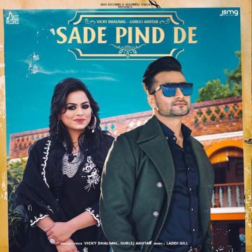 Sade Pind De Gurlez Akhtar, Vicky Dhaliwal Mp3 Song Free Download