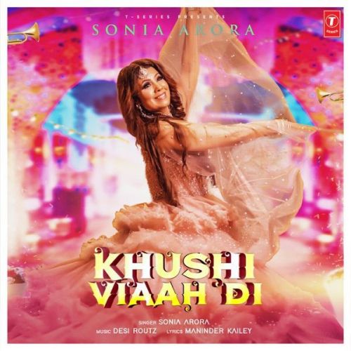Khushi Viaah Di Sonia Arora Mp3 Song Free Download