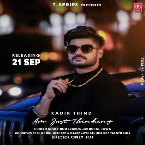 Am Just Thinking Kadir Thind Mp3 Song Free Download