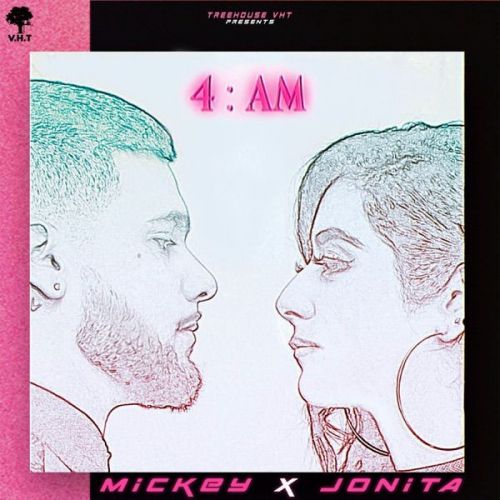 4 AM Mickey Singh, Jonita Gandhi Mp3 Song Free Download