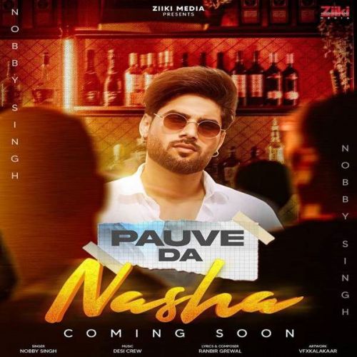 Pauve Da Nasha Nobby Singh Mp3 Song Free Download