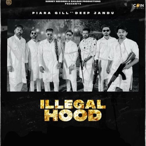 Illegal Hood Piara Gill Mp3 Song Free Download