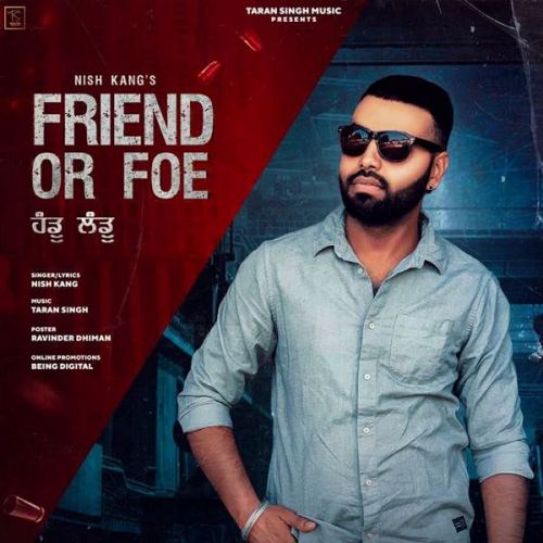 Friend or Foe (Handu Landu) Nish Kang Mp3 Song Free Download