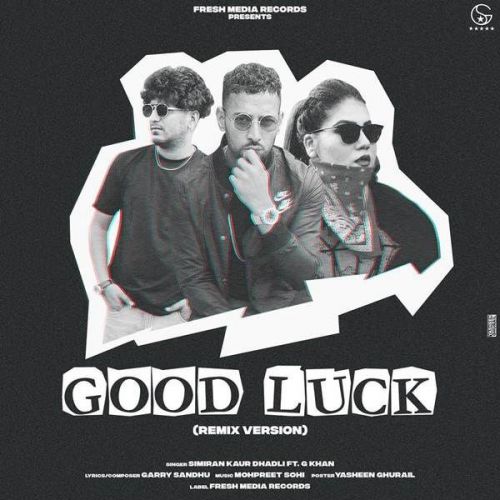 Good Luck (Remix) G Khan, Simiran Kaur Dhadli Mp3 Song Free Download