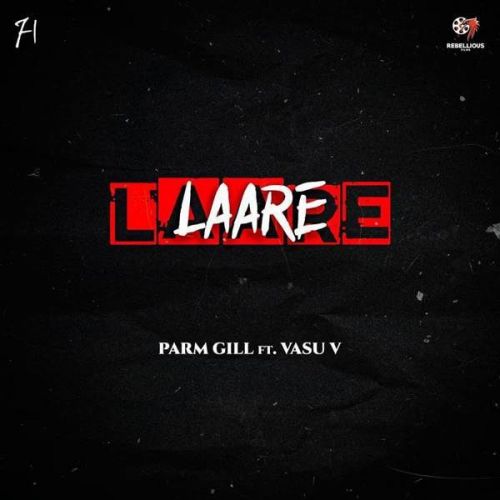 Laare Parm Gill, Vasu V Mp3 Song Free Download