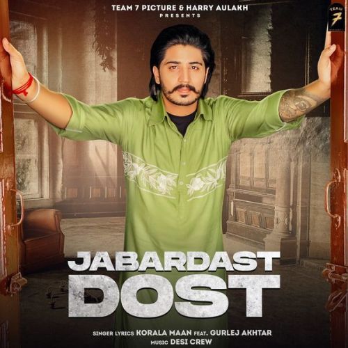 Jabardast Dost Gurlej Akhtar, Korala Maan Mp3 Song Free Download