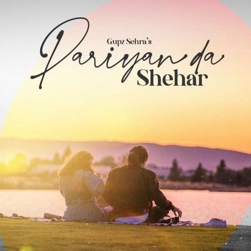 Pariyan Da Shehar Gupz Sehra Mp3 Song Free Download