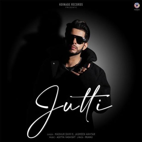 Jutti Jasmeen Akhtar, Madhur Dhir Mp3 Song Free Download