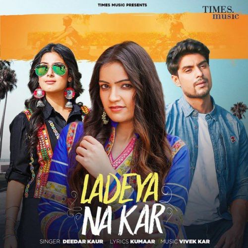 Ladeya Na Kar Deedar Kaur Mp3 Song Free Download