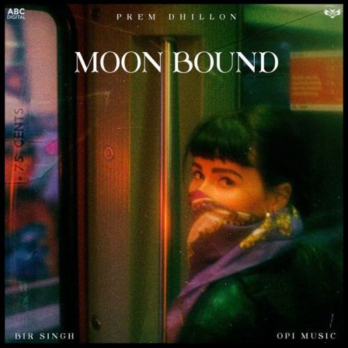 Moon Bound Prem Dhillon Mp3 Song Free Download