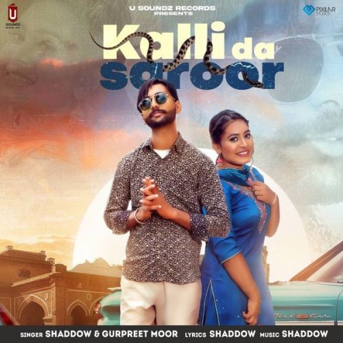 Kalli Da Saroor Shaddow, Gurpreet Moor Mp3 Song Free Download