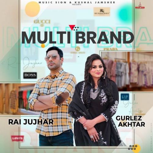 Multi Brand Rai Jujhar, Gurlez Akhtar Mp3 Song Free Download