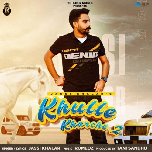 Khulle Kharche 2 Jassi Khalar Mp3 Song Free Download