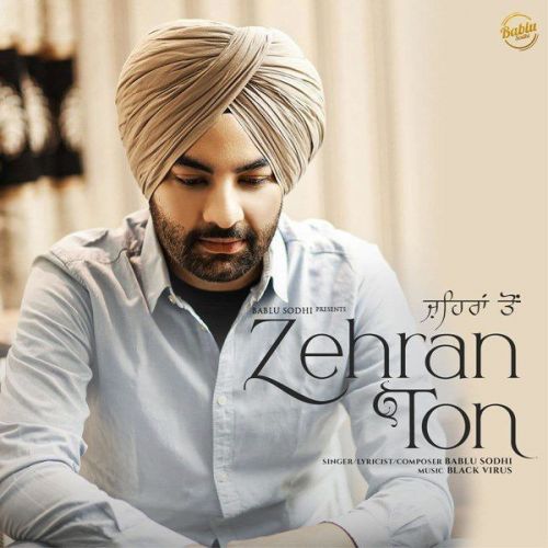 Zehran Ton Bablu Sodhi Mp3 Song Free Download