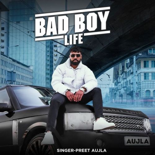 Bad Boy Life Mr Dee, Preet Aujla Mp3 Song Free Download