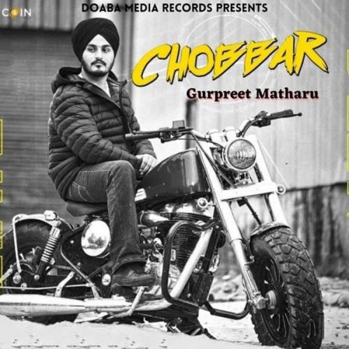 Chobbar Gurpreet Matharu Mp3 Song Free Download