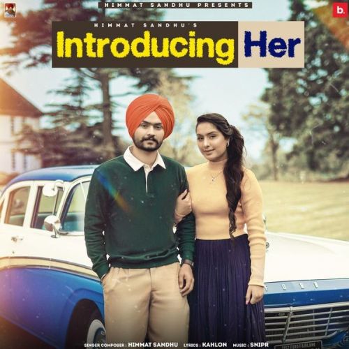 Introducing Her Himmat Sandhu Mp3 Song Free Download