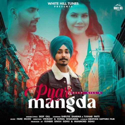 Pyar Mangda Deep Gill Mp3 Song Free Download