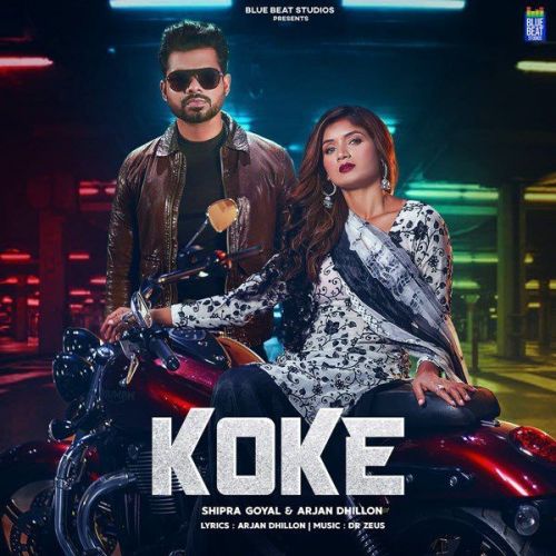 Koke Shipra Goyal, Arjan Dhillon Mp3 Song Free Download