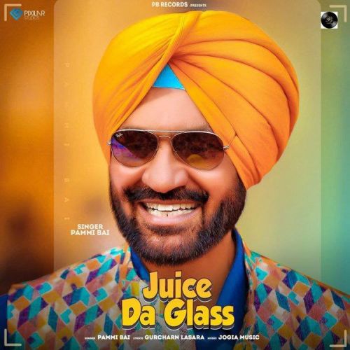 Juice Da Glass Pammi Bai Mp3 Song Free Download