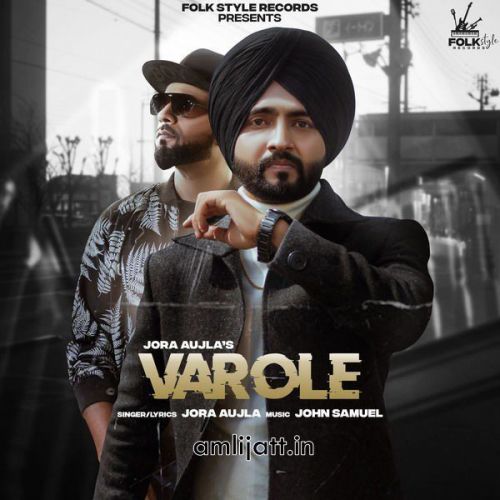 Varole Jora Aujla Mp3 Song Free Download