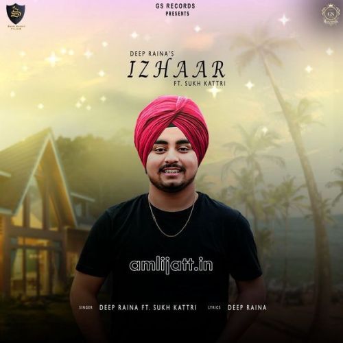 Izhaar Sukh Kattri, Deep Raina Mp3 Song Free Download