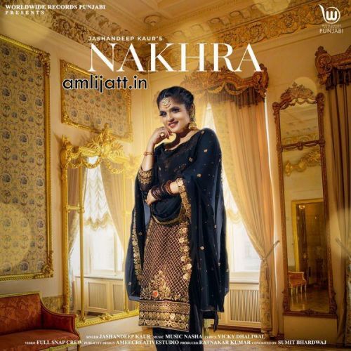 Nakhra Jashandeep Kaur Mp3 Song Free Download