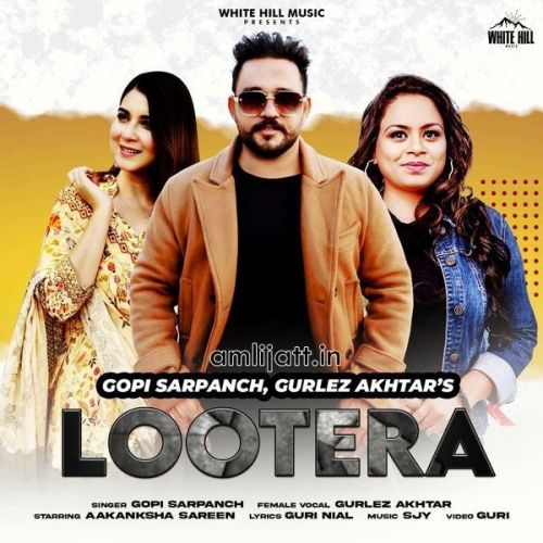 Lootera Gurlez Akhtar, Gopi Sarpanch Mp3 Song Free Download