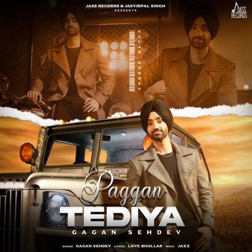 Paggan Tediya Gagan Sehdev Mp3 Song Free Download