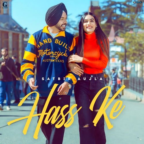 Hass Ke Satbir Aujla Mp3 Song Free Download