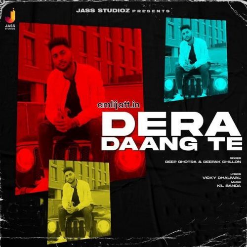 Dera Daang Te Deepak Dhillon, Deep Ghotra Mp3 Song Free Download