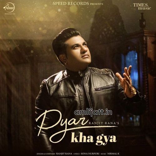 Pyar Kha Gya Ranjit Rana Mp3 Song Free Download