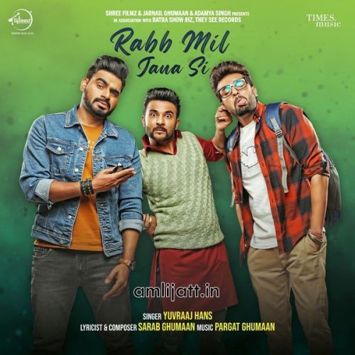 Rabb Mil Jana Si Yuvraaj Hans Mp3 Song Free Download