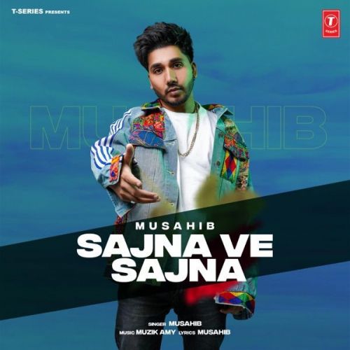 Sajna Ve Sajna Musahib Mp3 Song Free Download