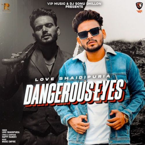 Dangerous Eyes Love Shaidipuria Mp3 Song Free Download