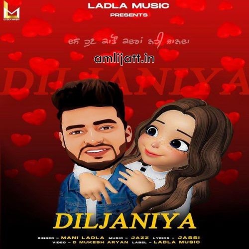 Diljaniya Mani Ladla Mp3 Song Free Download